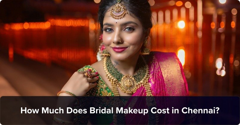 bridal makeup price in chennai